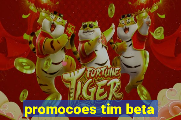 promocoes tim beta