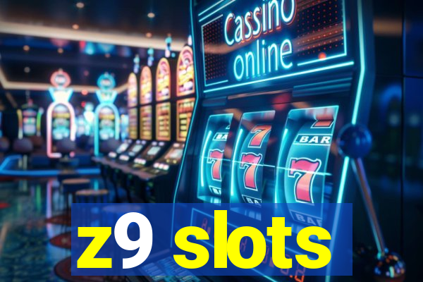 z9 slots