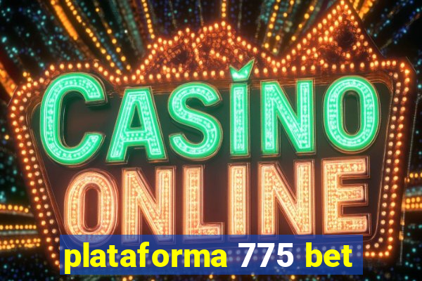 plataforma 775 bet