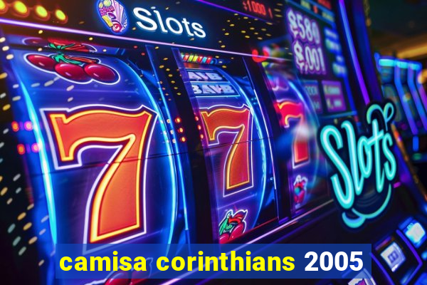 camisa corinthians 2005