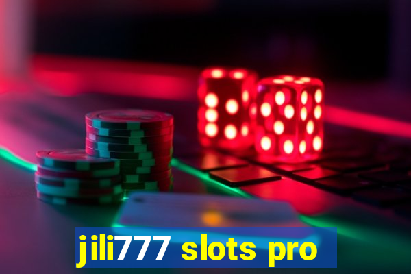 jili777 slots pro