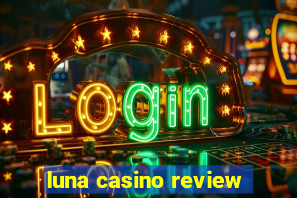 luna casino review