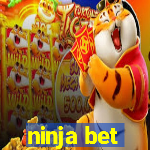 ninja bet