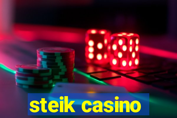 steik casino