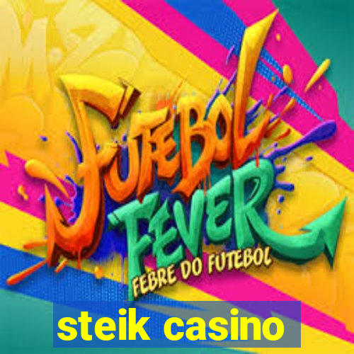 steik casino