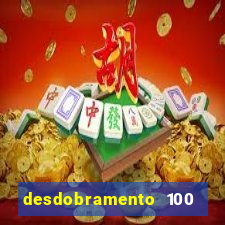 desdobramento 100 dezenas em apenas 6 jogos