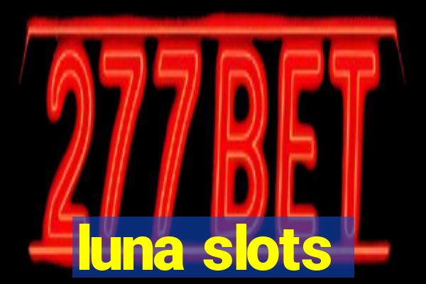 luna slots