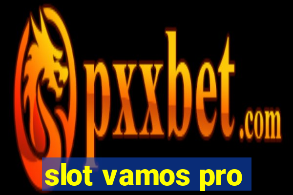 slot vamos pro