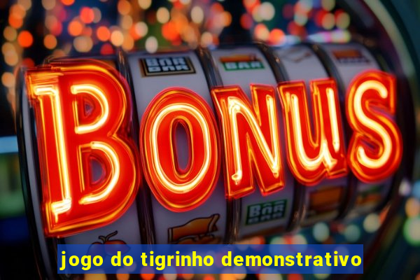 jogo do tigrinho demonstrativo