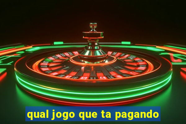 qual jogo que ta pagando