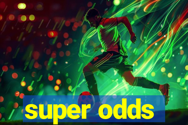 super odds