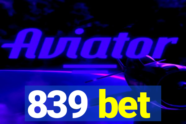 839 bet