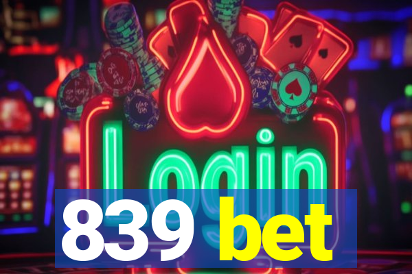 839 bet