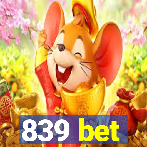 839 bet