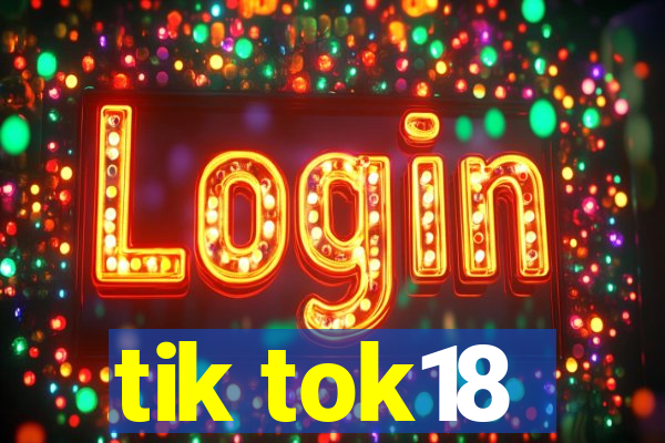 tik tok18