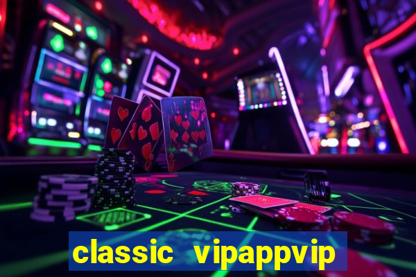 classic vipappvip slots 2022