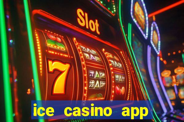 ice casino app download ios