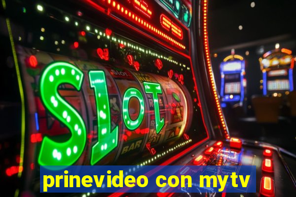 prinevideo con mytv