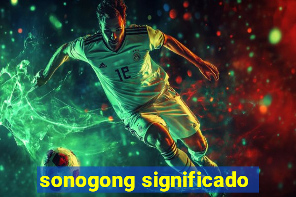 sonogong significado