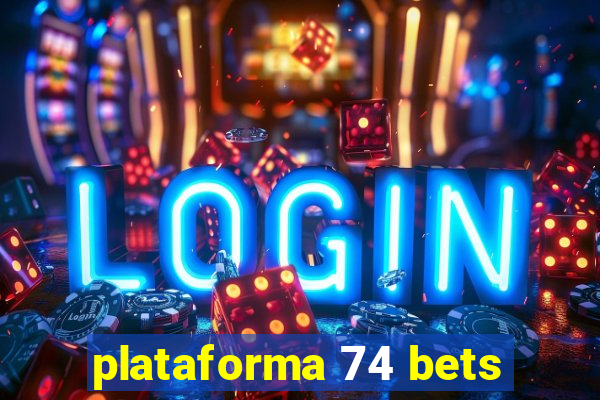 plataforma 74 bets