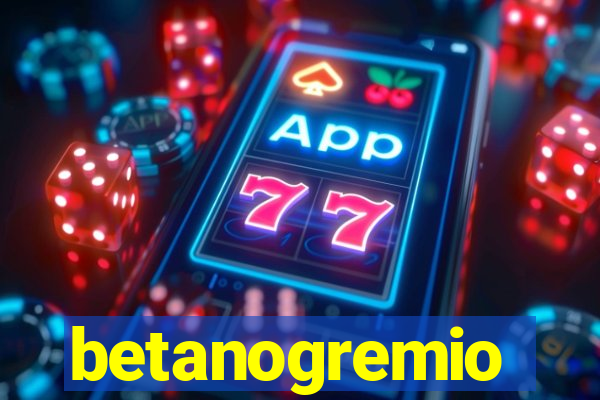 betanogremio