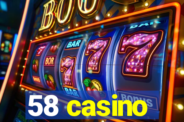 58 casino