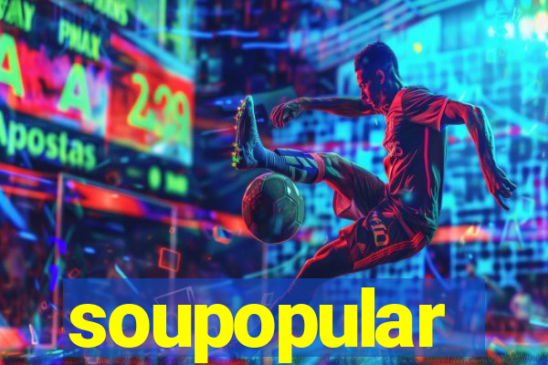 soupopular