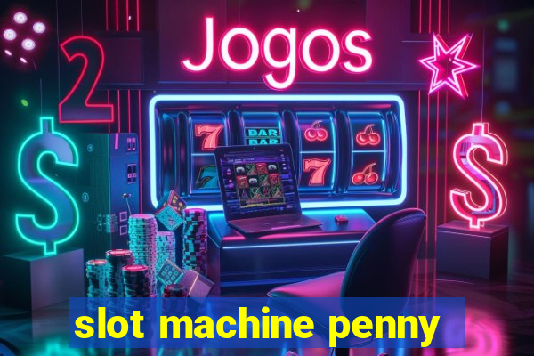 slot machine penny