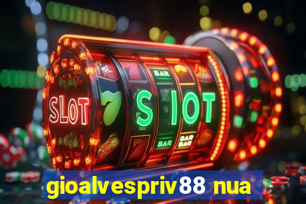 gioalvespriv88 nua