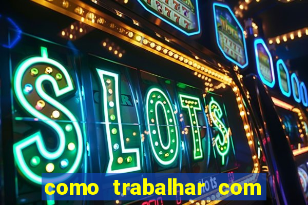 como trabalhar com jogos de aposta