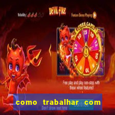 como trabalhar com jogos de aposta