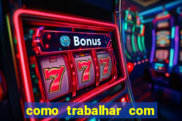 como trabalhar com jogos de aposta