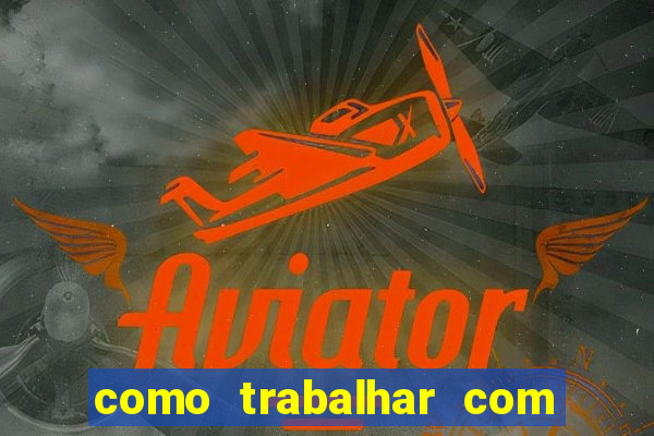 como trabalhar com jogos de aposta