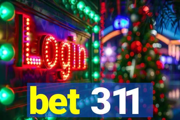 bet 311