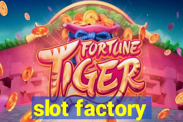 slot factory