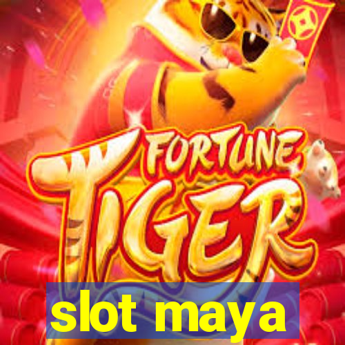 slot maya