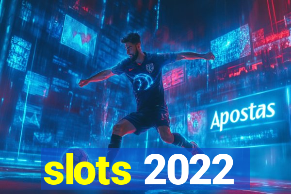 slots 2022