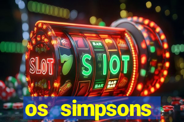 os simpsons assistir dublado