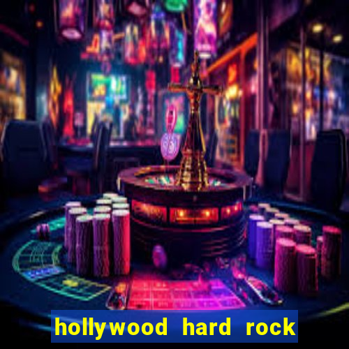 hollywood hard rock hotel and casino