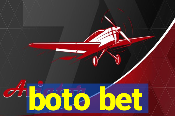 boto bet