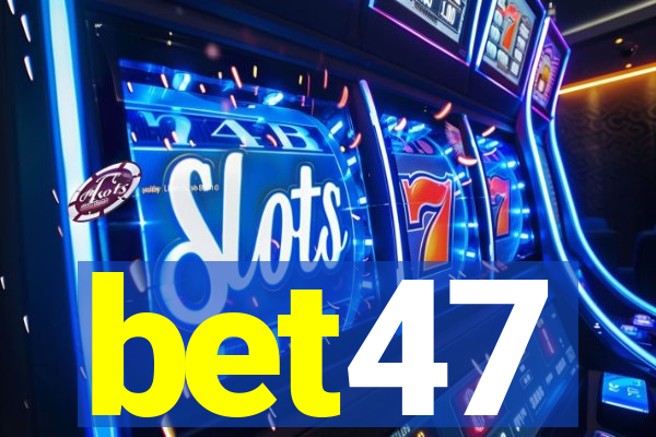 bet47