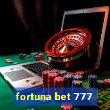 fortuna bet 777