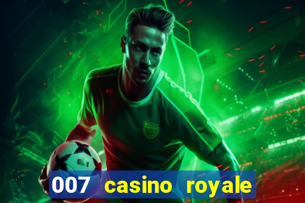 007 casino royale 007 spectre