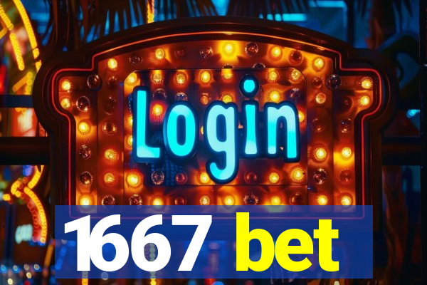 1667 bet