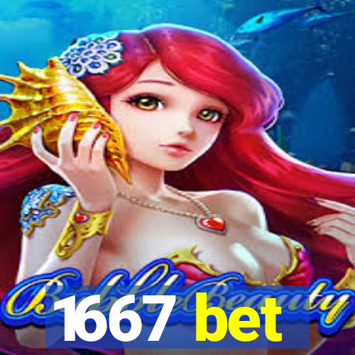 1667 bet