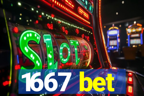 1667 bet