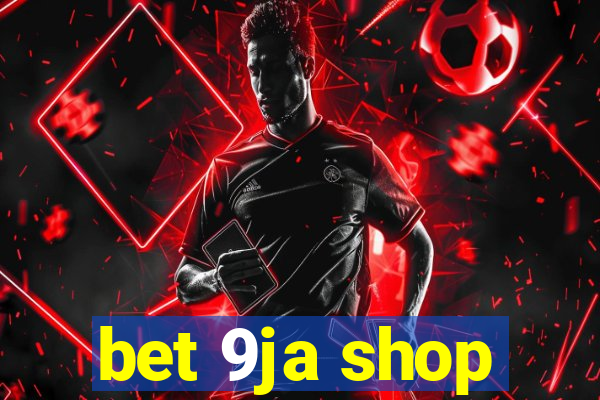 bet 9ja shop