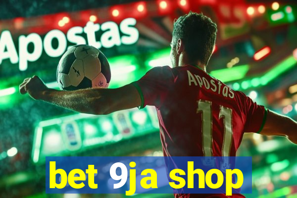 bet 9ja shop