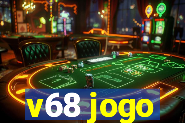 v68 jogo