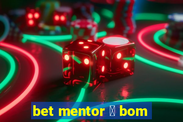 bet mentor 茅 bom